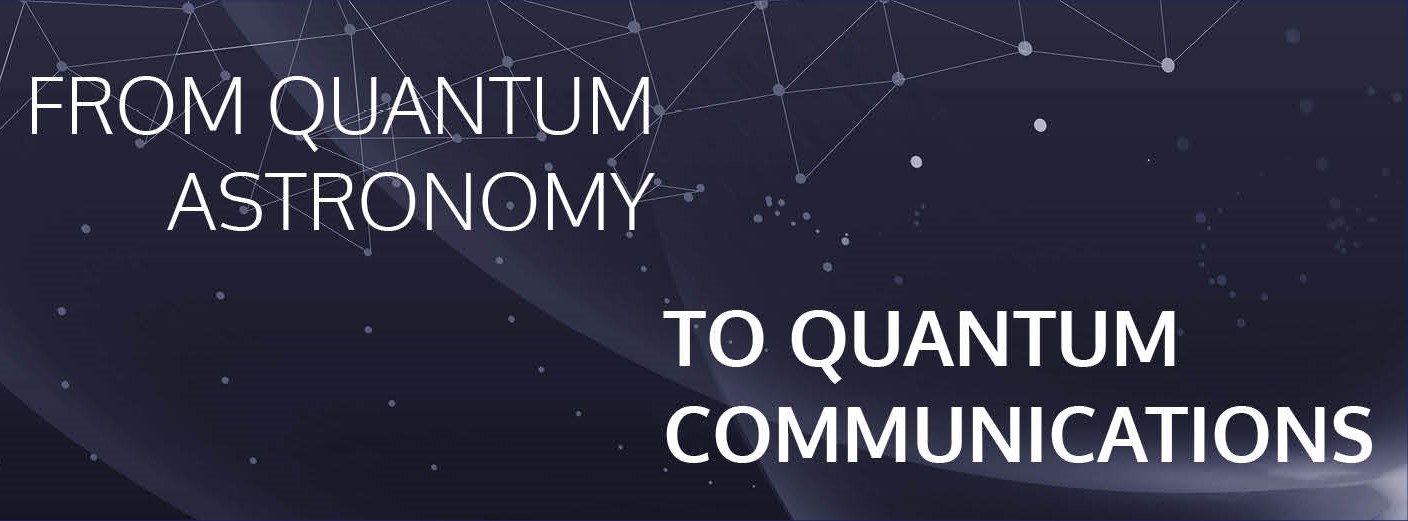 From Quantum Astronomy to Quantum Communications Workshop 2023 - QTI ...